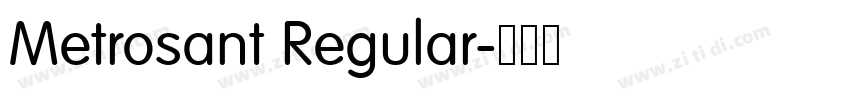 Metrosant Regular字体转换 Metrosant Regular字体转换